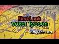 First Look: Voxel Tycoon