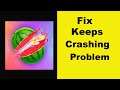Fix Crazy Juicer App Keeps Crashing Problem Android & Ios - Crazy Juicer App Crash Issue