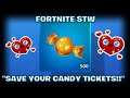 FORTNITE SAVE THE WORLD:"SAVE YOUR CANDY TICKETS!!"BEST WAY TO EARN THEM!"