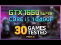 GTX 1650 SUPER + i5 10400F - 30 GAMES TESTED