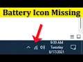 How To Fix Battery Icon Not Showing / Missing Issue Windows 11 / 10 / 8 / 7