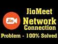 How To Fix JioMeet Network Connection Problem Android & Ios || How To Fix JioMeet Internet Error