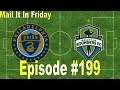 Mail It In Friday Episode 199: Philadelphia Union vs. Seattle Sounders FC