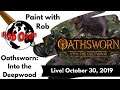 Rob Paints Oathsworn into the Deepwoods Live! (there is a small spoiler)