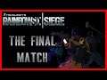 The Final Match [Rainbow Six: Siege]