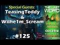The Last Word #125 ft TeasingTeddy & Wilhe1m Scream - Beyond Light Story, Sandbox, Adept Weapons