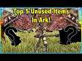 TOP 5 ITEMS THAT NOONE USES IN ARK SURVIVAL EVOLVED!! || ARK TOP 5!