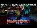 6P HOE Power Core Attempt