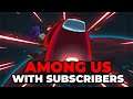 Among Us with Subs | Members Special