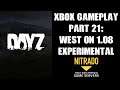DAYZ Xbox One Gameplay Part 21: West On The 1.08 Experimental Server!