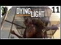 Dying Light Co-op EP11 - "He's a little bit confused--oh he's dead" - Let's Play