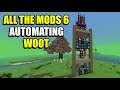 Ep133 Automating Woot - Minecraft All The Mods 6 Modpack