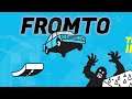 FROMTO (gameplay) #FromtoTheGame