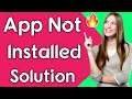 How To Fix Android App Not Installed Problem | How To Fix App Not Installed Android | Fix Play Store