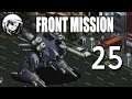 Let's Play Front Mission: Part 25