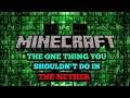 MINECRAFT - GAMEPLAY - LET'S PLAY - ONE THING U SHOULD NEVER DO IN THE NETHER
