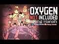 Oxygen Not Inluded #11 Green Hell Ngày Mai Hằng Bù Giờ Oxygen Nha (KHÔNG CAM)