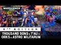 Thousand Sons vs. T’au vs. Orks vs. Imperium | GDD S2 Finale Pt 1 | Warhammer 40K [2x22]