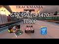 Trackmania - GTX 950 | i5 3470 | 1080P