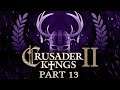 Crusader Kings 2 - Part 13 - The Hubris of King Hektor