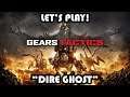 "DIRE GHOST" - LET'S PLAY GEARS TACTIC! (ULTRA SETTINGS)