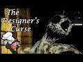 Heavily Inspired by Penumbra and Amnesia? Aw Ye! | The Designer’s Curse - [Part 1]