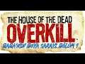 House of the Dead: Overkill Extended Cut-BABA'NIN BOYA SARAYI_ BÖLÜM 1
