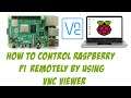 How to control Raspberry pi  remotely by using VNC Viewer