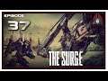 Let's Play The Surge (2019 Run) With CohhCarnage - Episode 37 (Ending)