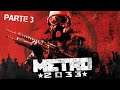 Metro 2033​ - Parte 3 (Difícil) - Gameplay Walkthrough - Sin comentarios