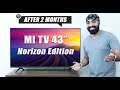Mi TV 4A Horizon Edition after 2 Months REVIEW - Pros and Cons 🔥