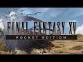 ONLY THE FIRST CHAPTER WAS FREE | FFXV: Pocket Edition #7 [END]