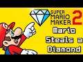 Super Mario Maker 2 - Mario Steals a Diamond