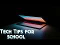 Tech Tips for school | Budget Back to school tech