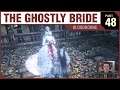 THE GHOSTLY BRIDE - Bloodborne - PART 48