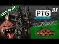 Total War Warhammer II Let's Play - Skarsnik Pt 31 Mortal Empires Very Hard / Very Hard Campaign PTG