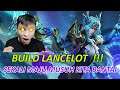 TUTORIAL LANCELOT GAME PLAY BUILD TERSAKIT 2021 LANCELOT !!!