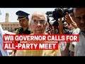 West Bengal Governor calls for all-party-meet amid reports of spiraling violence