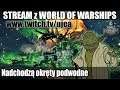 World of Warships -  Nadchodzą okręty podwodne