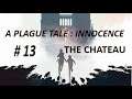 A Plague Tale : Innocence - Walkthrough Part 13 - The Chateau