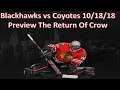 Blackhawks vs Coyotes The Return Of Crow Preview 10/18/18