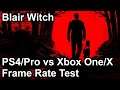 Blair Witch PS4/Pro vs Xbox One/X Frame Rate Comparison