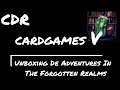 CDR Cardgames V - Unboxing de Adventures in Forgotten Realms