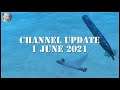 Channel Update 1 June 2021