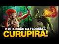 CURUPIRA - O GUARDIÃO DA FLORESTA! (Novo GOD)
