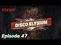 HeMakesMePlay - Disco Elysium Final Cut Episode 47 - Crabman