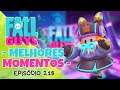 MELHORES MOMENTOS FALL GUYS - EPISODIO #218