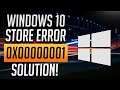 Microsoft Store Error 0x00000001 In Windows 10 FIX [Tutorial]