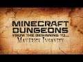 Minecraft Dungeons: ...to Maverick Insanity