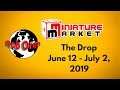 Miniature Markets the "Drop"  June 12 - July 2, 2019